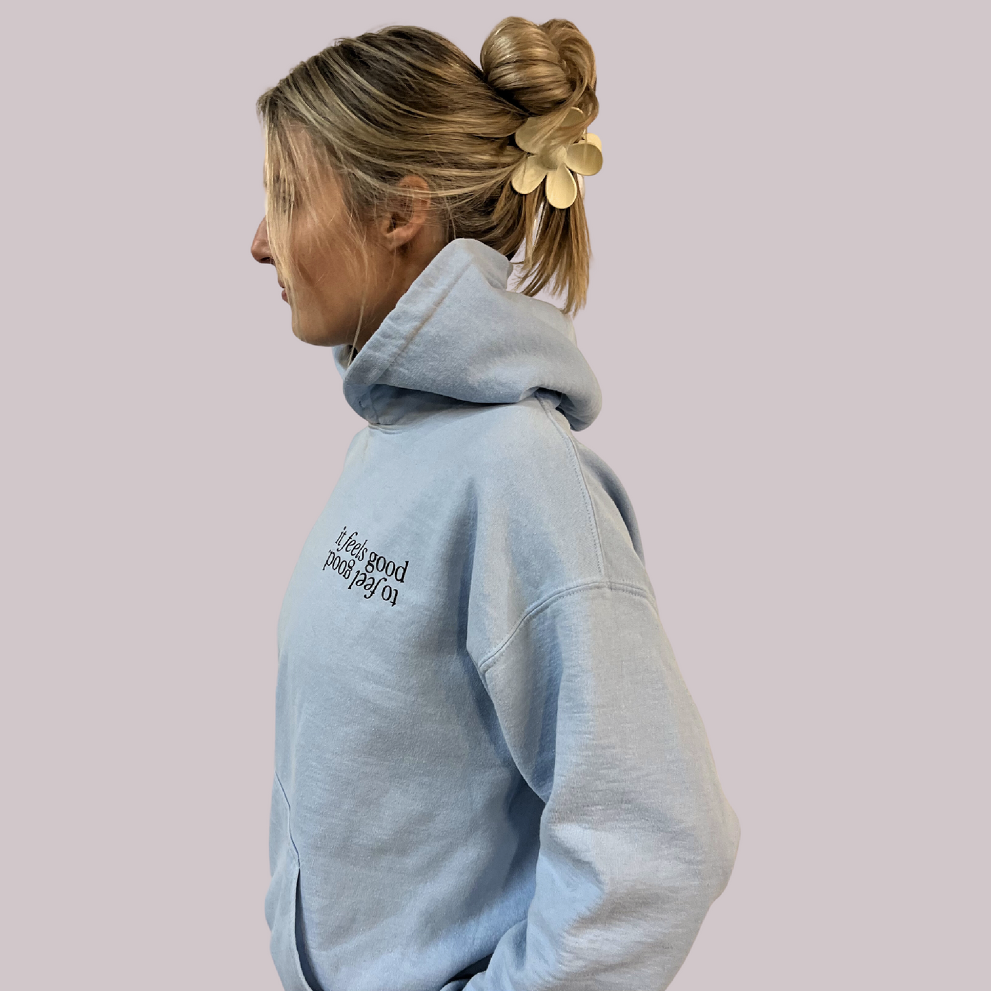 It Feels Good To Feel Good Hoodie - Blue